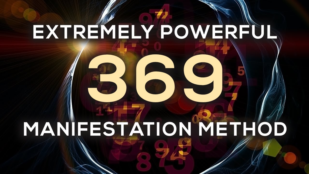 How To Use The 369 Manifestation Method [Law Of Attraction Technique]
