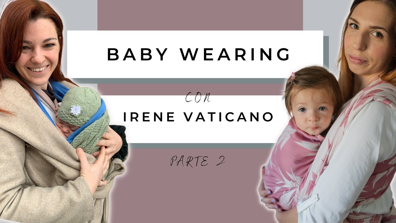 Portare in fascia: quale fascia e quali legature? | Baby Wearing con Irene Vaticano