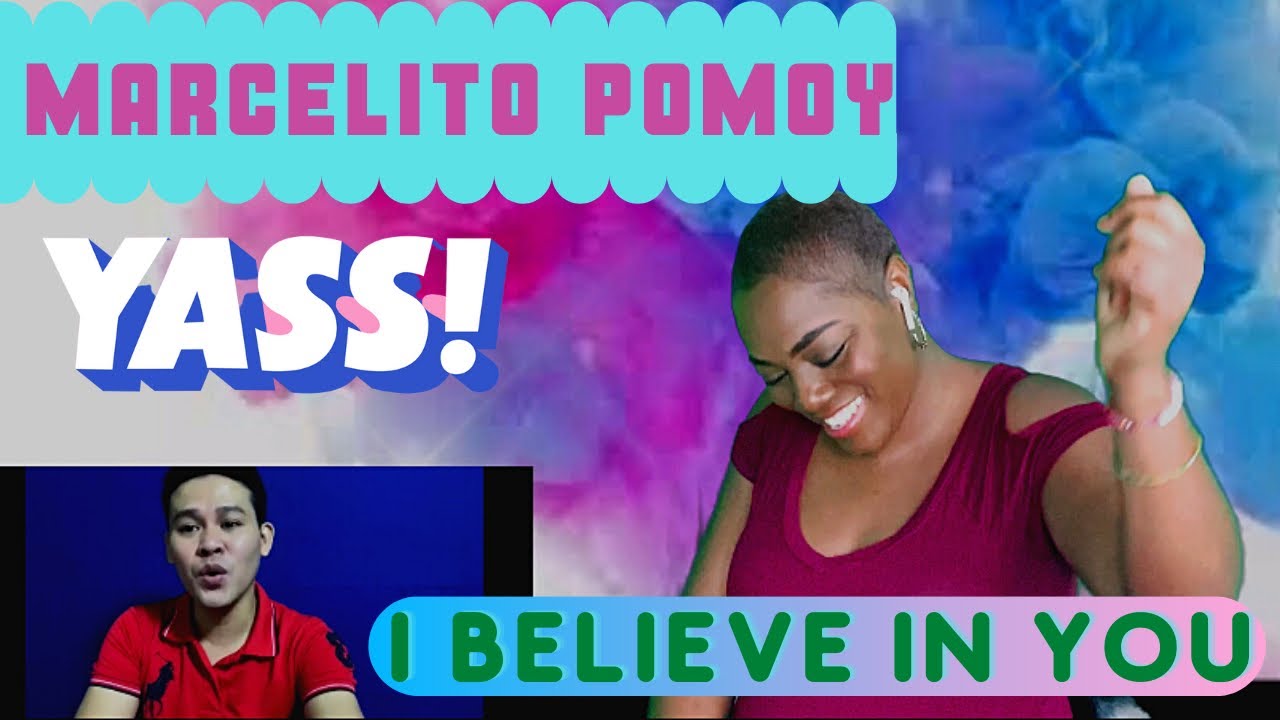 MARCELITO POMOY/I BELIEVE IN YOU/REACTION
