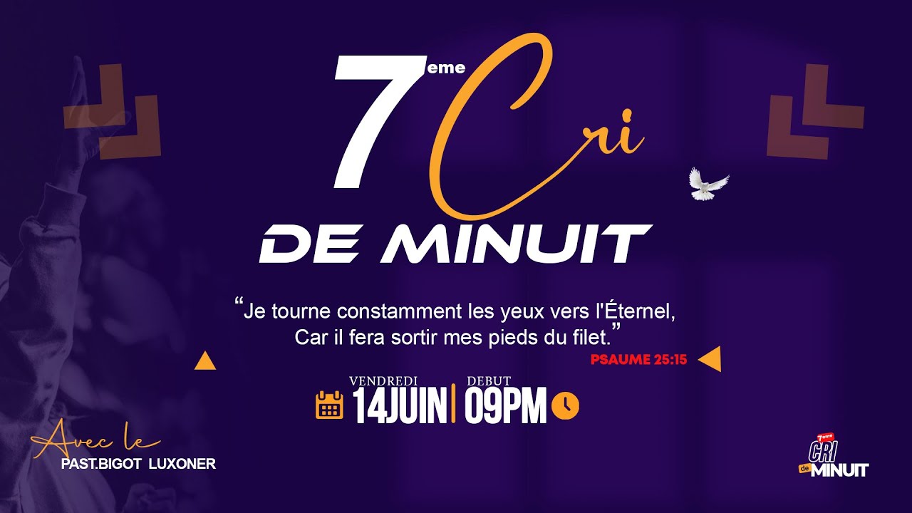 7eme Cri de Minuit | Pasteur  BIGOT Luxoner | Vendredi 14 Juin 2024 | EDSH