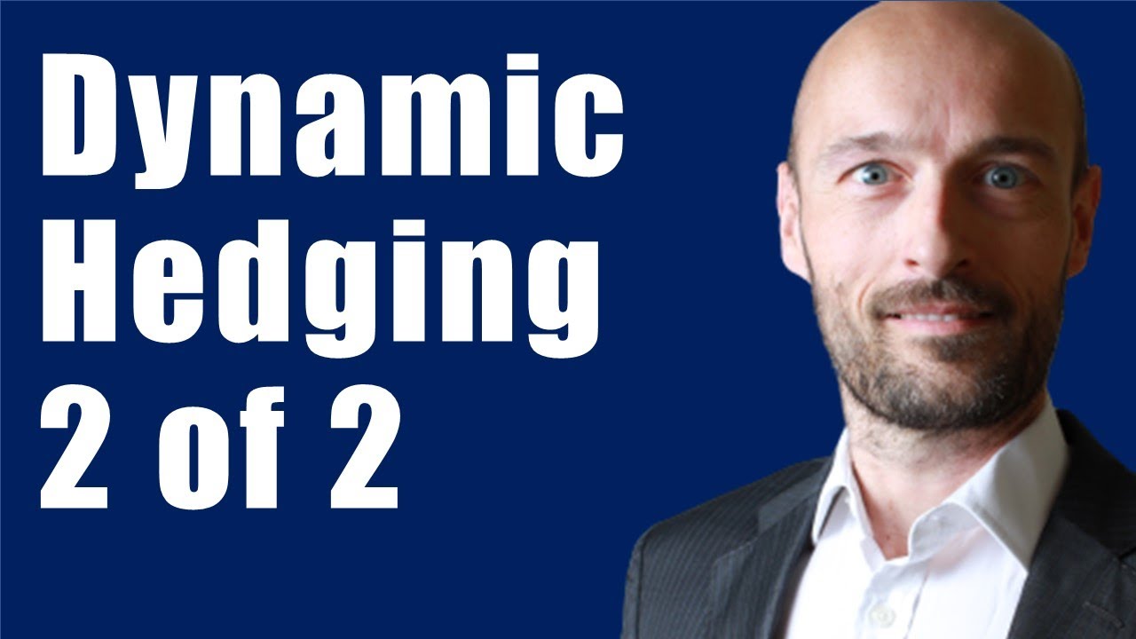 Dynamic Hedging (Part 2)