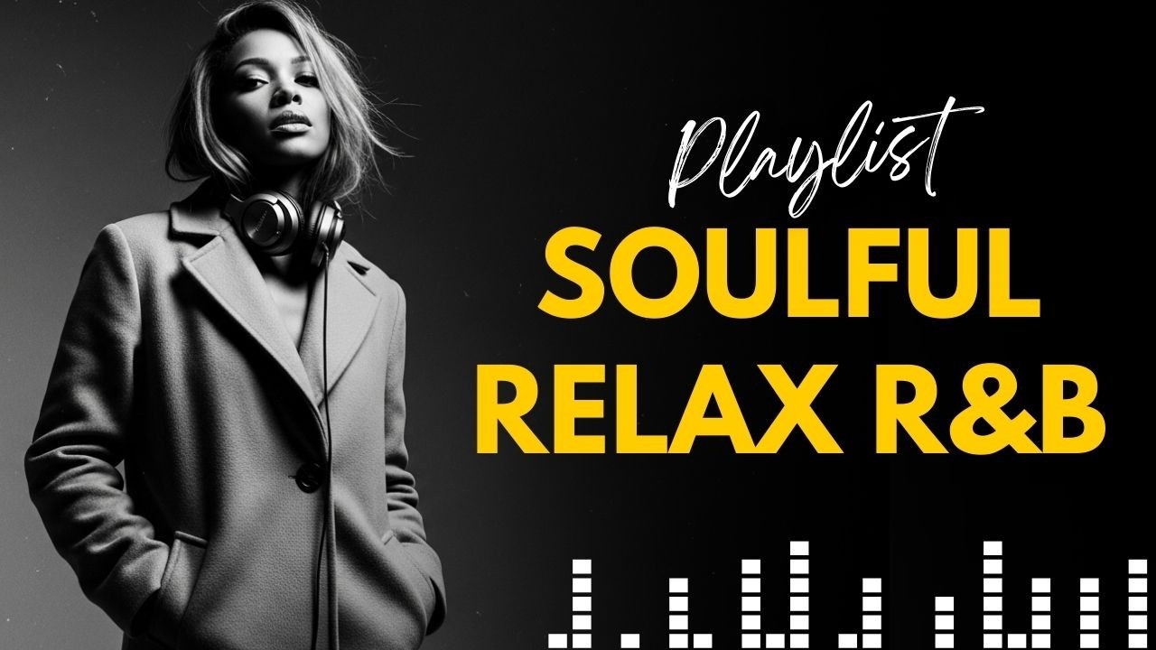 Smooth Jazz & Soul R&B Playlist - Warm Music for Gentle Relaxing Moments