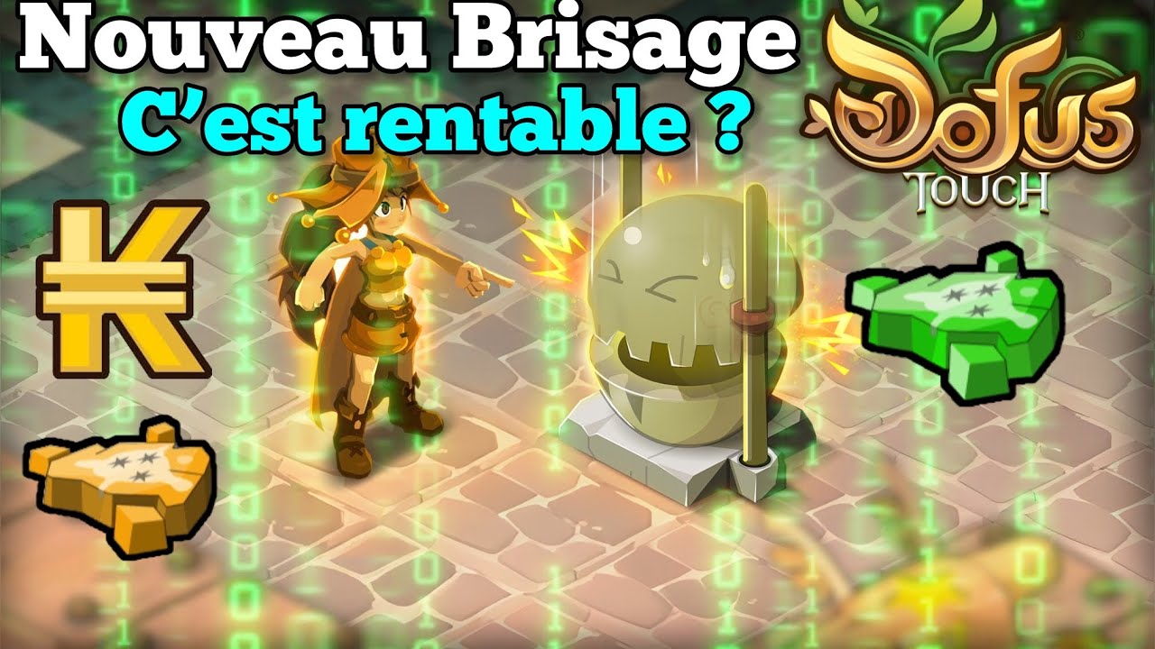 Nouveau brisage: une astuce rentable ? (DOFUS Touch)