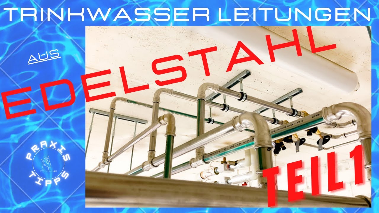 Das Leben als Heizungsbauer   -Trinkwasserleitungen aus Edelstahl Teil 1