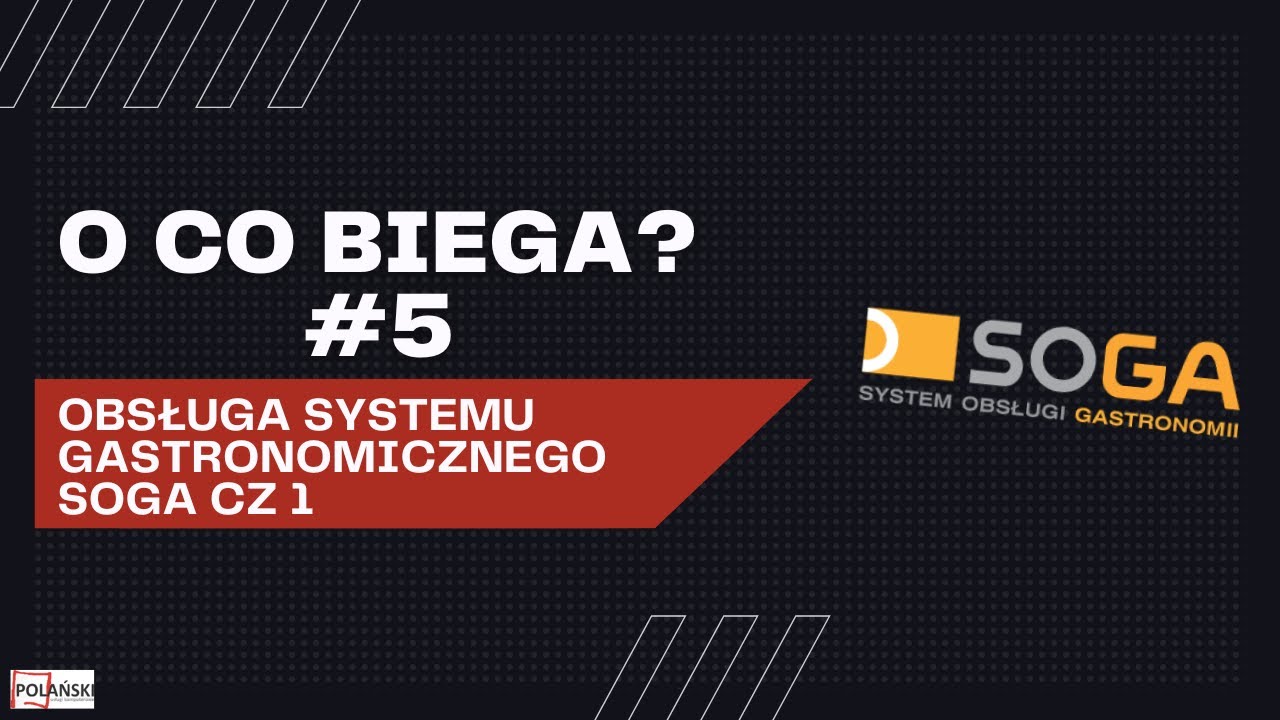 O co biega? #5 | Prezentacja programu SOGA (systemu obsługi gastroniomi) część 1