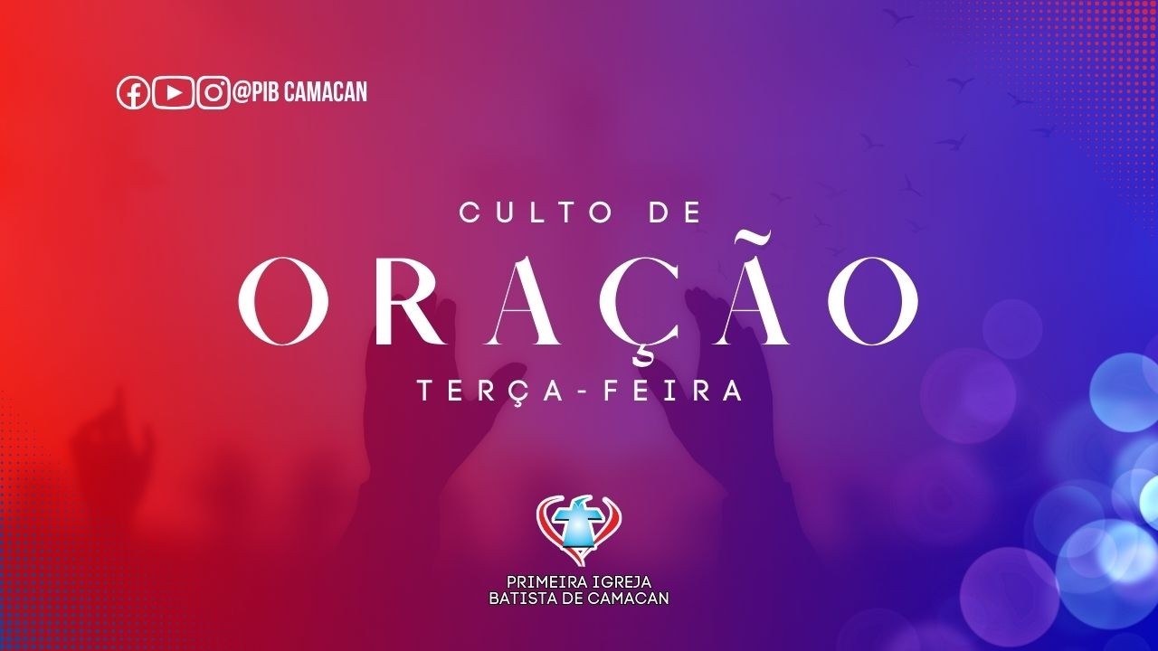 CULTO ORAÇÃO - PIB CAMACAN I 10/02/2026