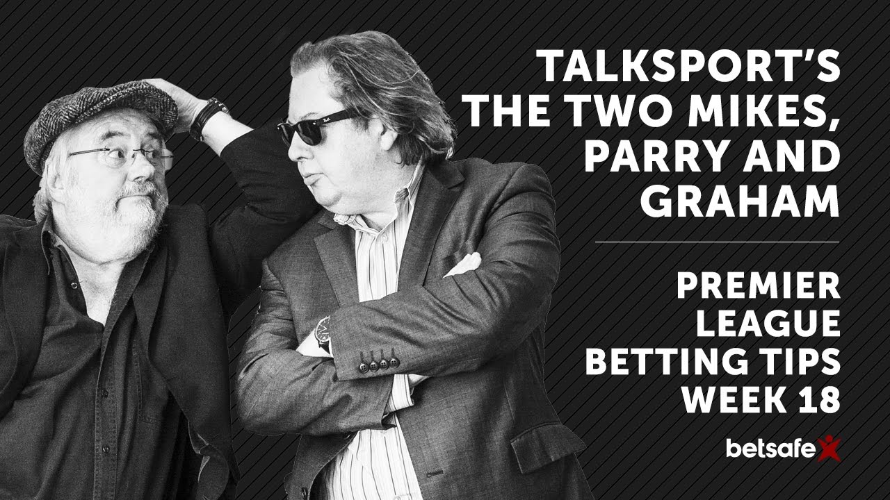 Premier League Betting Tips Week 18 - The Two Mikes
