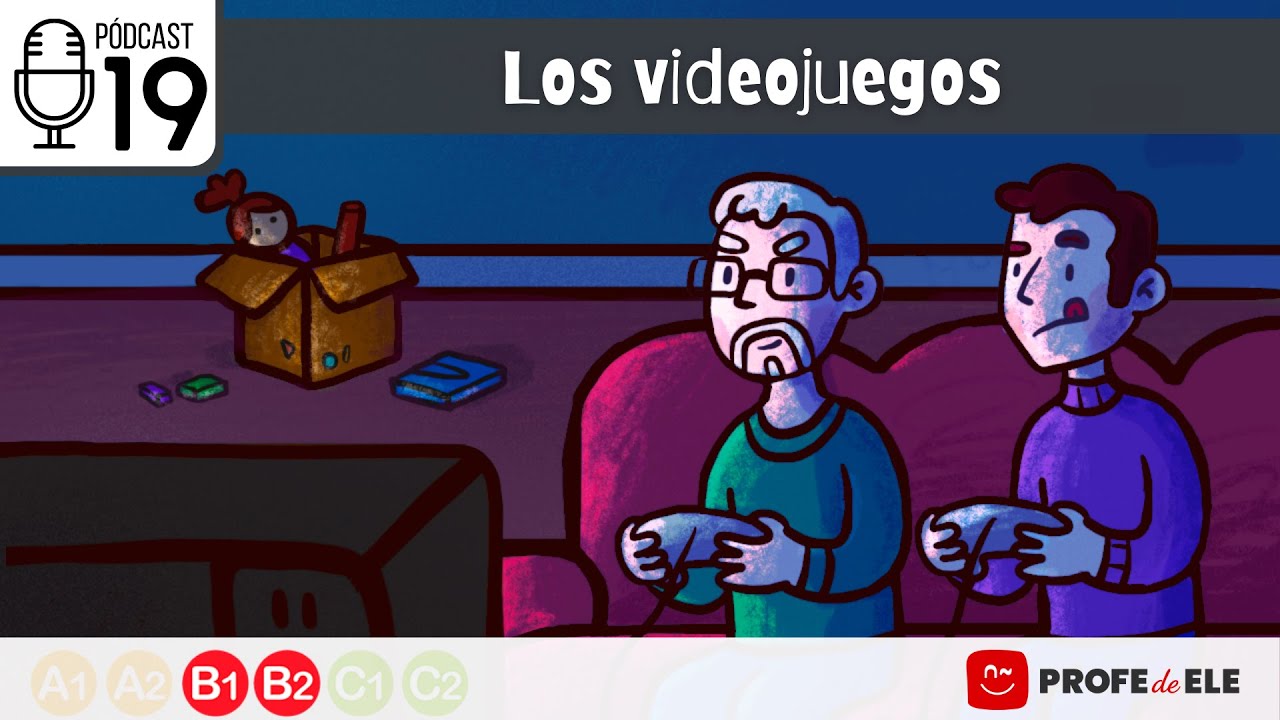Pódcast 19: Los videojuegos | ProfeDeELE