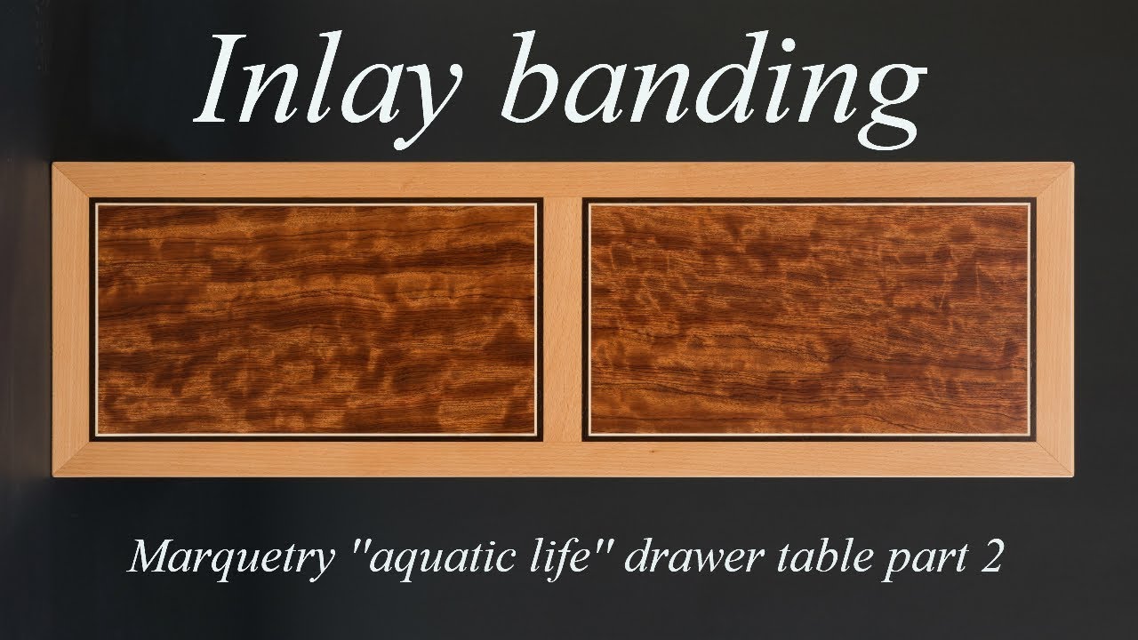 Inlay banding ;  ''Aquatic life'' marquetry drawer table part 2