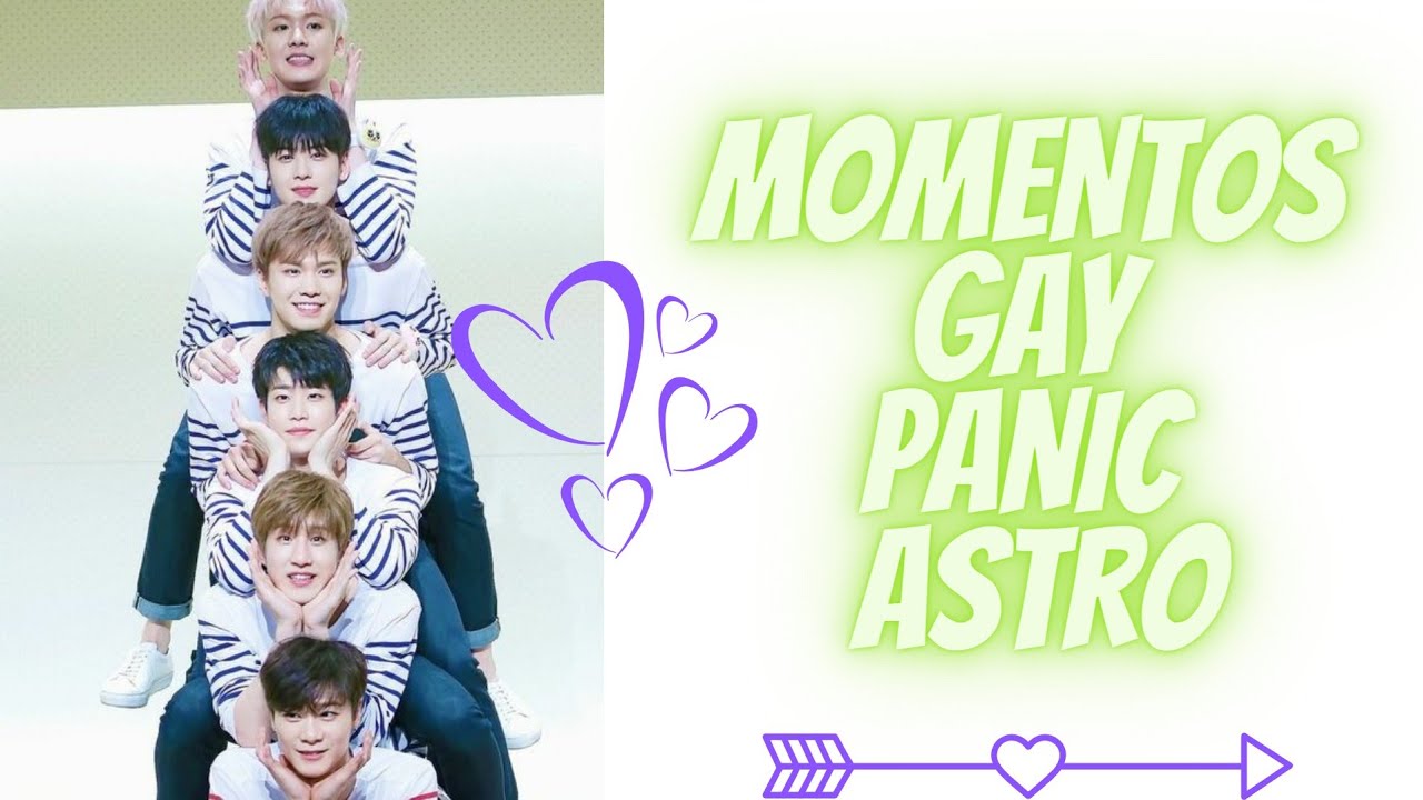 ASTRO momentos || Gay Panic