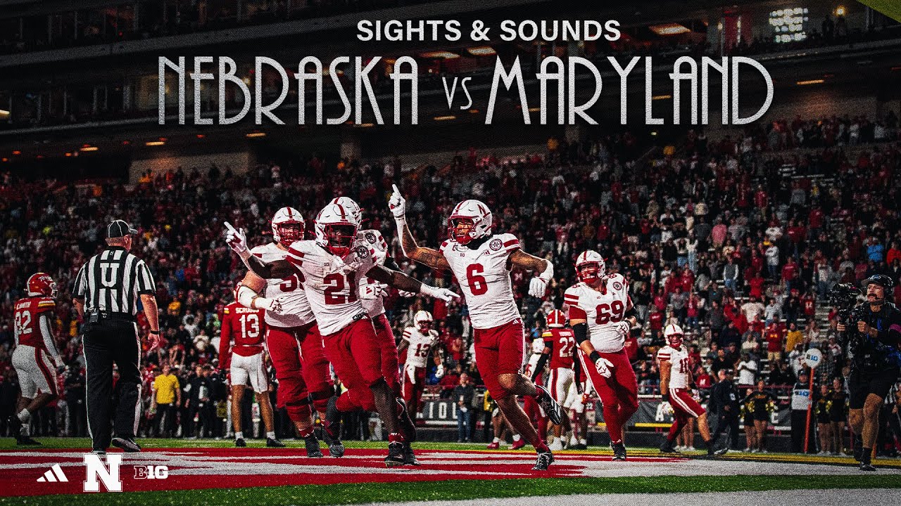 Sights & Sounds 2025: Nebraska vs Maryland