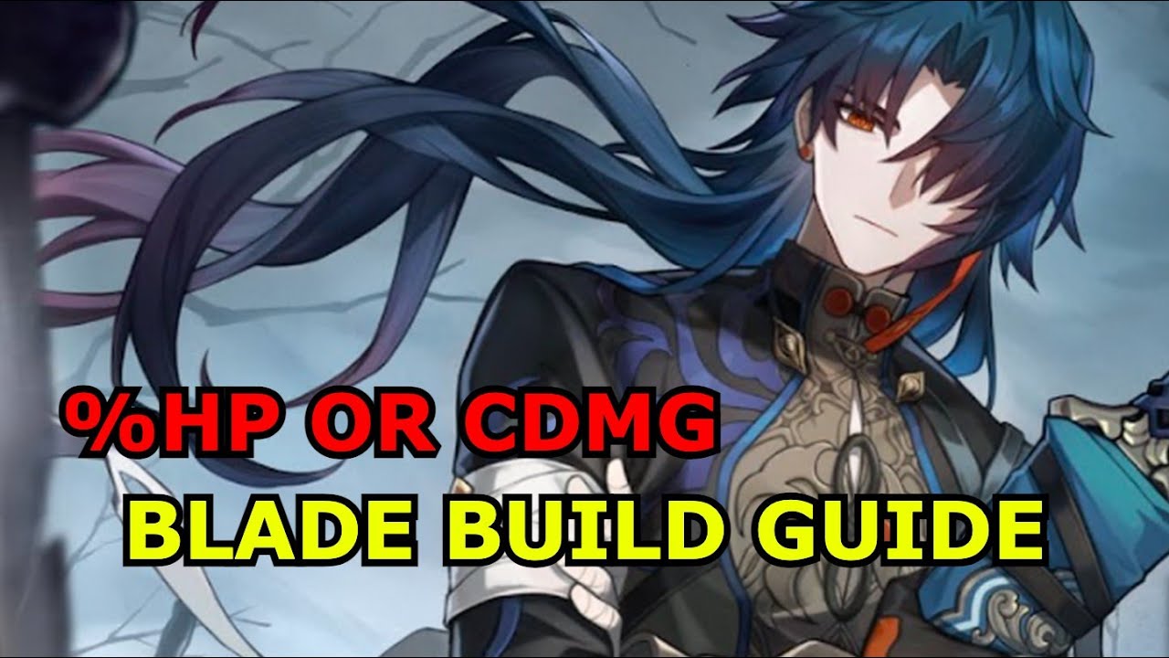 Hướng Dẫn Build Blade! Nên Chọn %HP Hay Crit Dmg? Showcase Tầng 10 || HSR