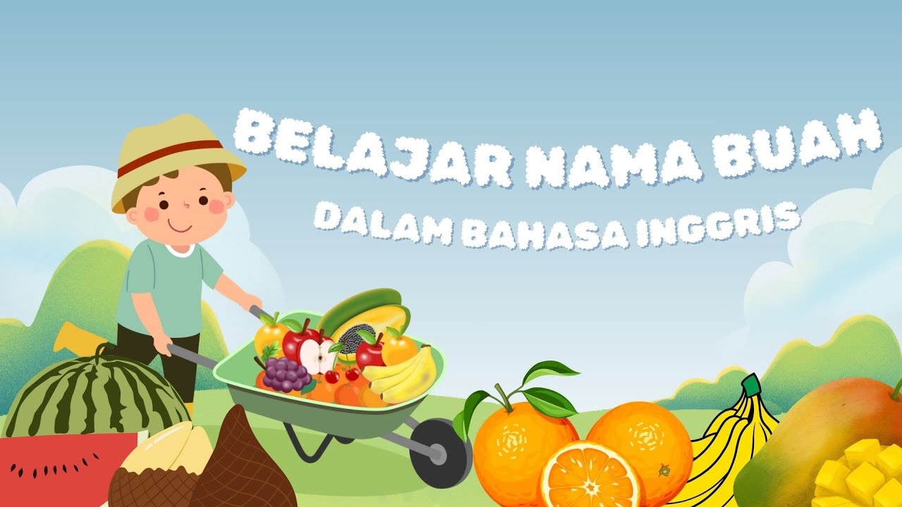 BELAJAR NAMA BUAH DALAM BAHASA INGGRIS