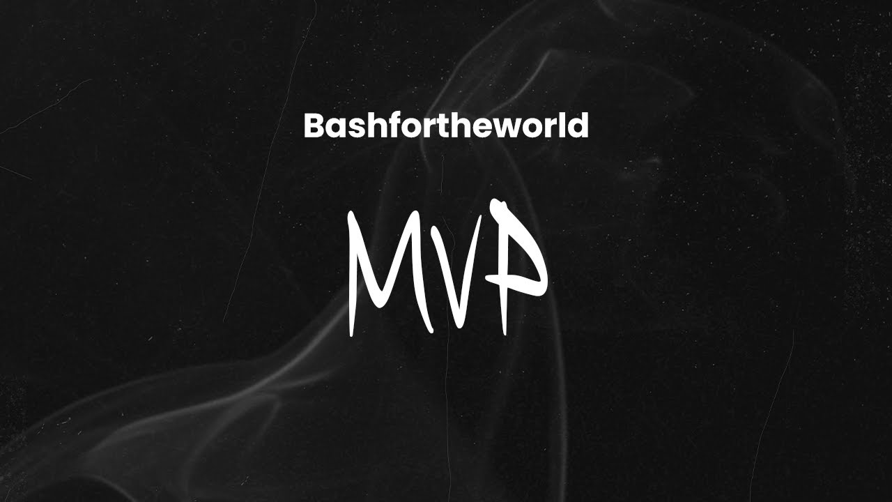 Bashfortheworld - MVP | Lyrics