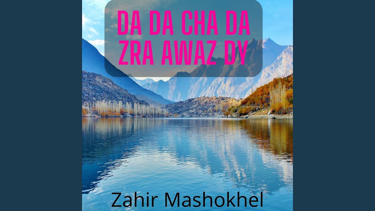 Da Da Cha Da Zra Awaz Dy