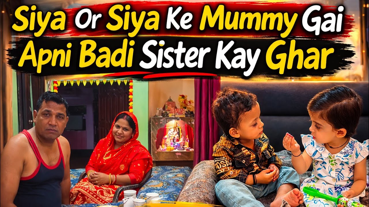 Siya ki Mummy Gayi Apni Badi Sister Ke Ghar | Family Vlog🥰