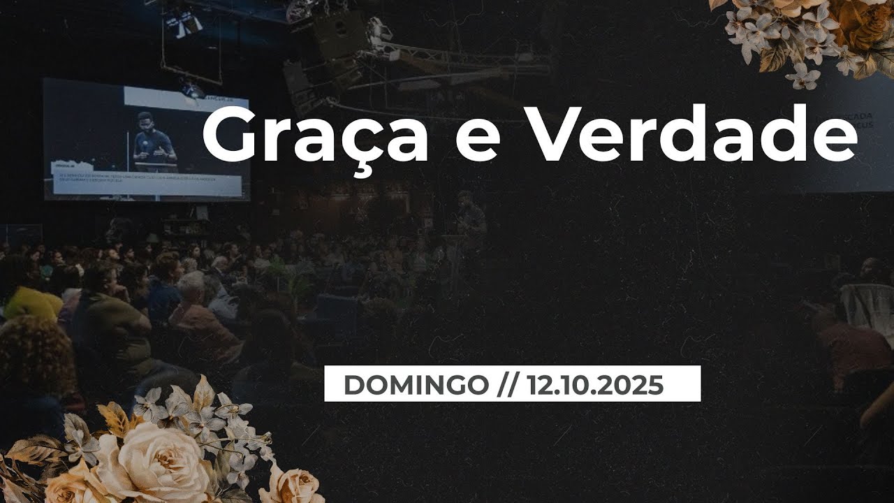 Graça e Verdade | Pr. David Riker | CCLX Sede | 12.10.2025