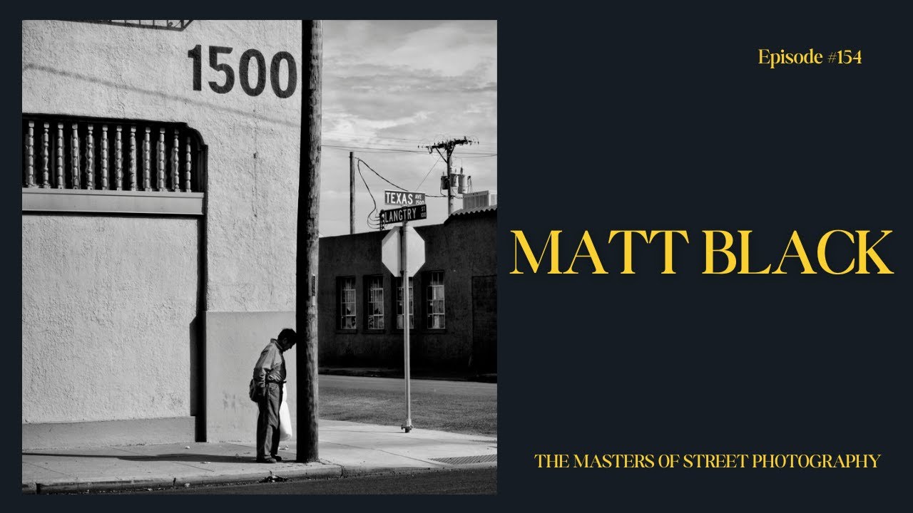 Alex Coghe presents: THE MASTERS OF STREET PHOTOGRAPHY EPISODE 154 MATT BLACK
