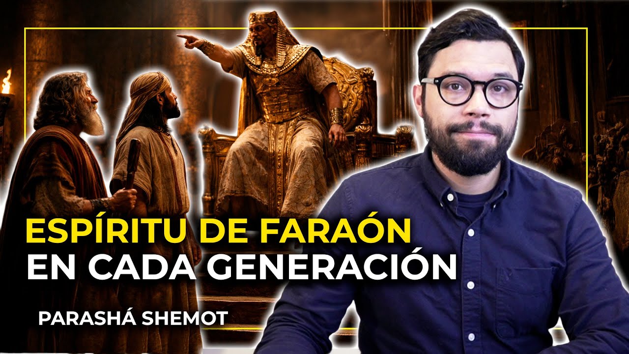 ESPIRITU DE FARA&Oacute;N EN CADA GENERACI&Oacute;N | #PARASH&Aacute; 13 SHEMOT (NOMBRES)