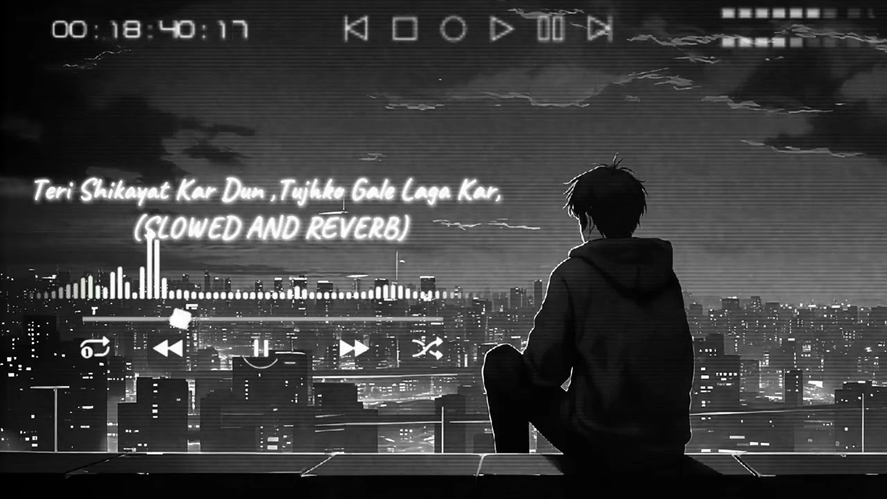 Teri Shikayat Kar Dun, Tujhko Gale Laga Kar,|| Slowed And Reverb || Tranding Lofi Song | lofi Song