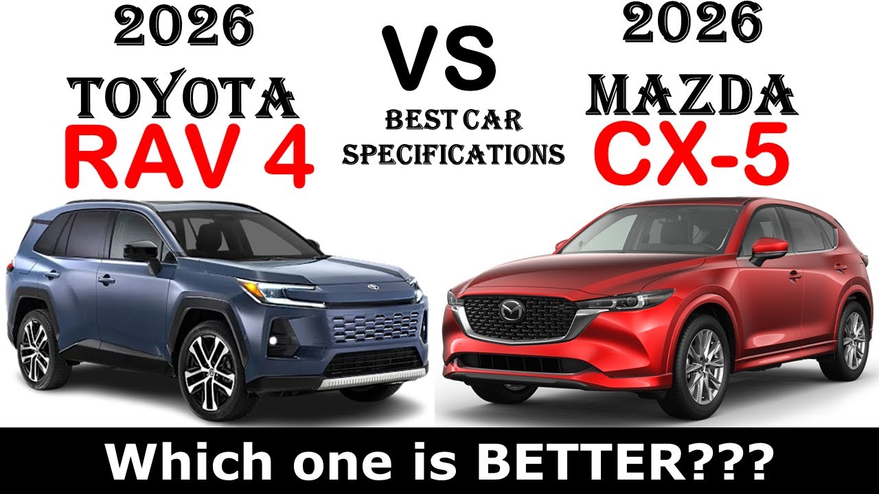 The ALL NEW 2026 Toyota RAV 4 Vs The ALL NEW 2026 Mazda CX-5