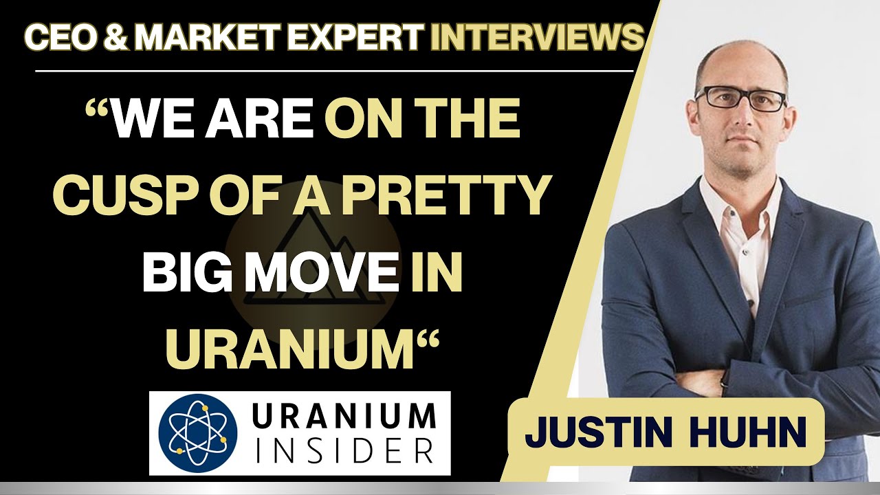Big Move In Uranium Coming - Uranium Insider Justin Huhn