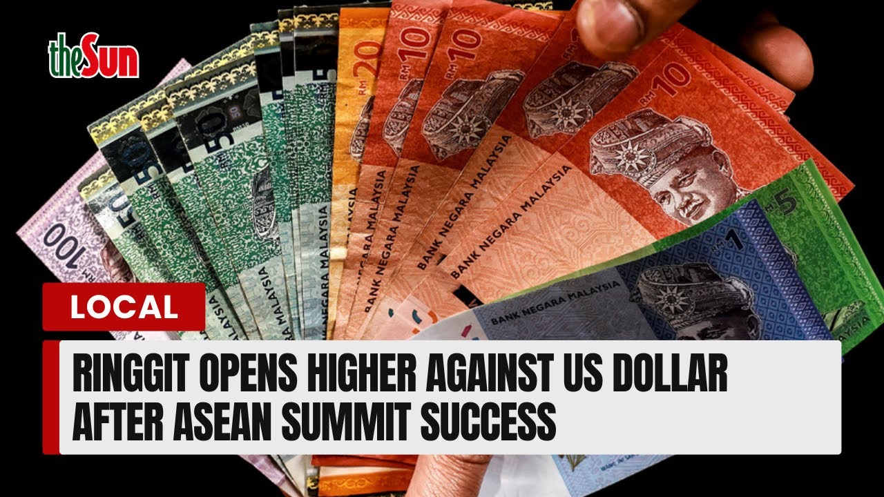 Ringgit opens higher against US dollar after ASEAN Summit success