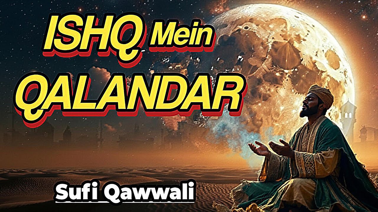 Ishq Qalandar | عشق قلندر |Hindi Sufi Qawwali|Romantic Ghazal|Heart Touching|Hindi Songs|Sufi Music