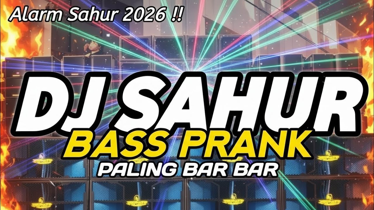 DJ SAHUR FULL BASS TERBARU 2026 PALING HOREGG BASS GEMPA