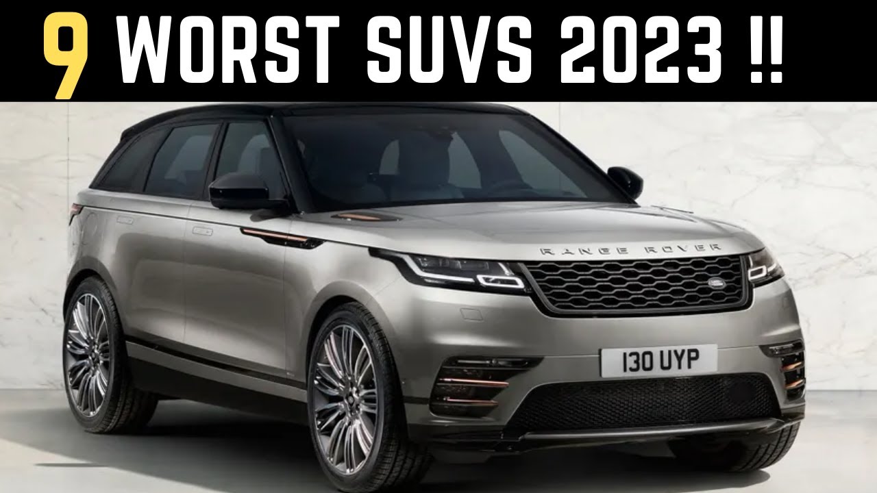 9 SUVs To AVOID Due To Hidden Issues 2023