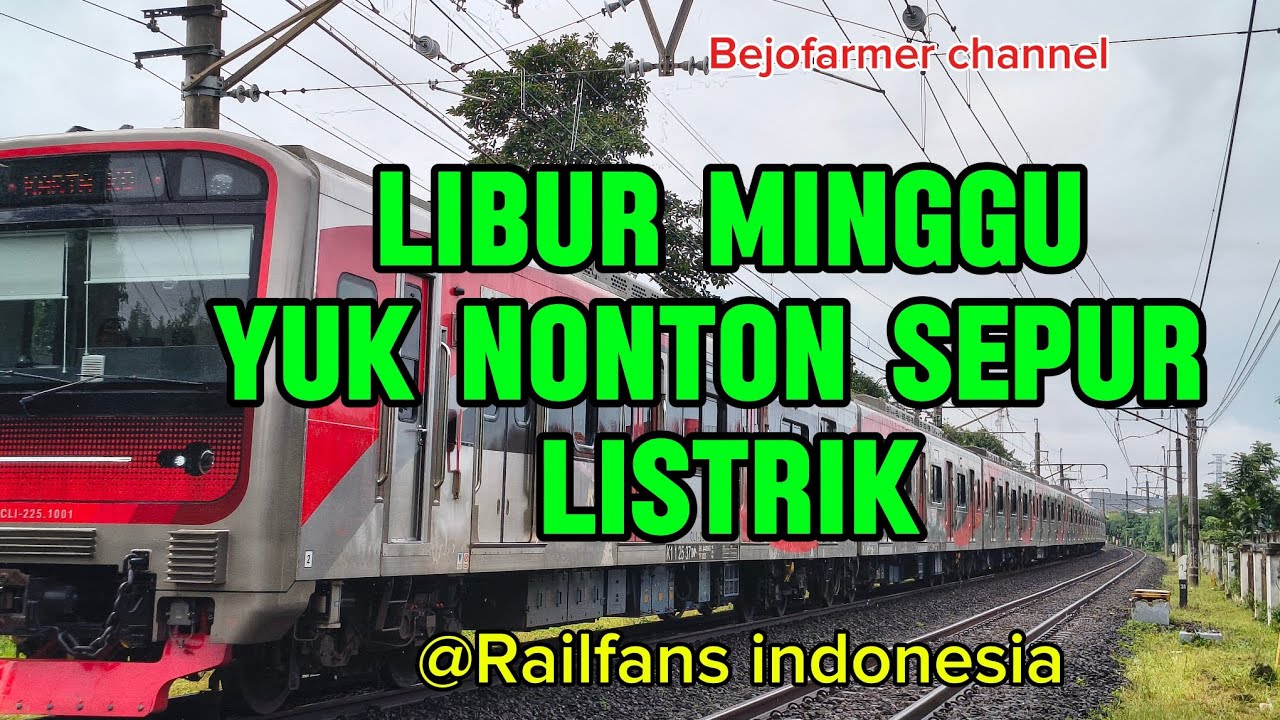 Asyik Liburan, yuk Hunting Kereta Listrik,sambil Ngabuburit.