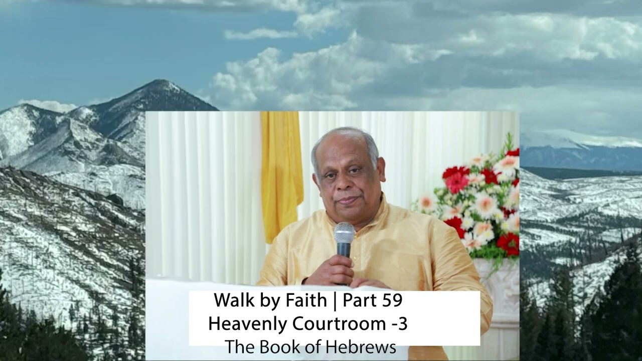 Walk By Faith  Part 59 - Heavenly Courtroom: Part 3