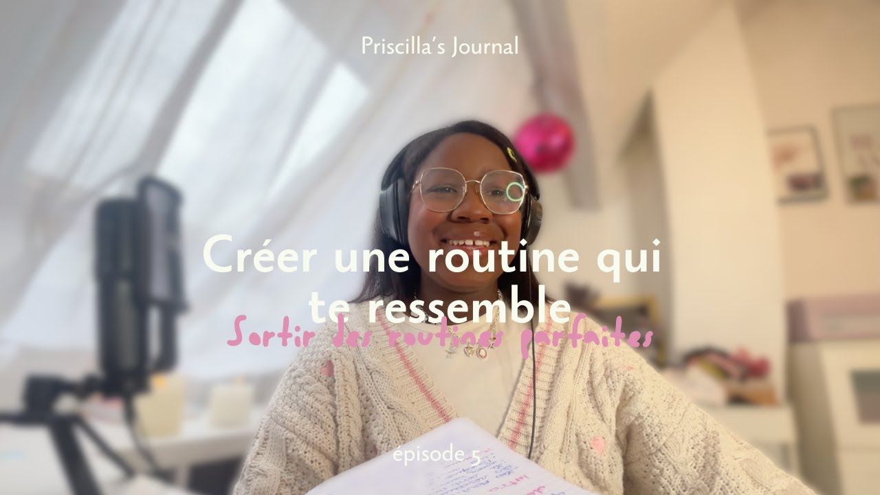 Créer une routine qui te ressemble | Sortir des routines parfaites #5