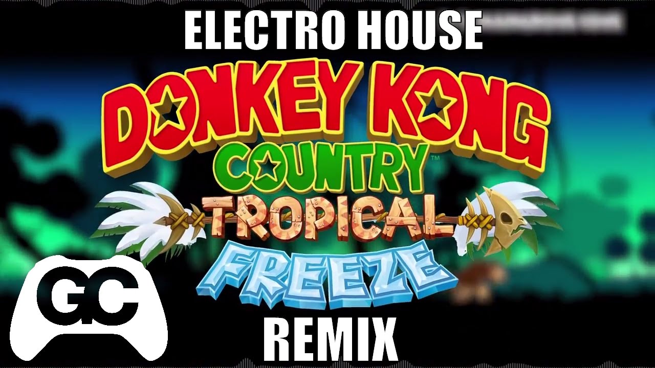 Donkey Kong Tropical Freeze ► Wing Ding Ackatos Electro House Remix