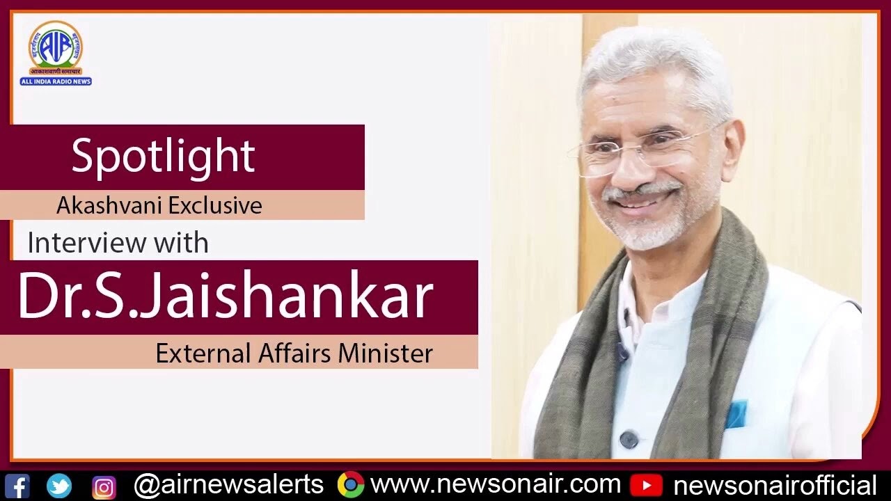 AN EXCLUSIVE INTERVIEW WITH EXTERNAL AFFAIRS MINISTER DR S. JAISHANKAR.