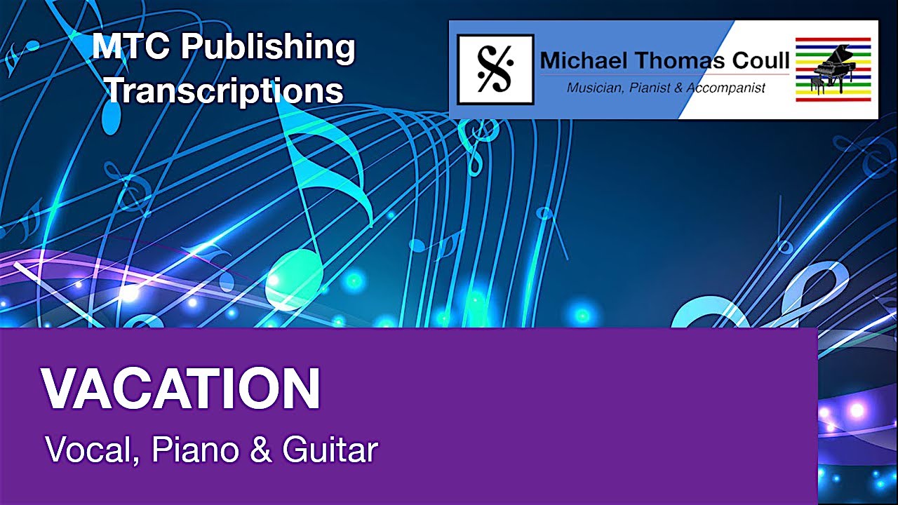 Vacation - Arrangement for Voice, Piano and Guitar - by Michael Coull