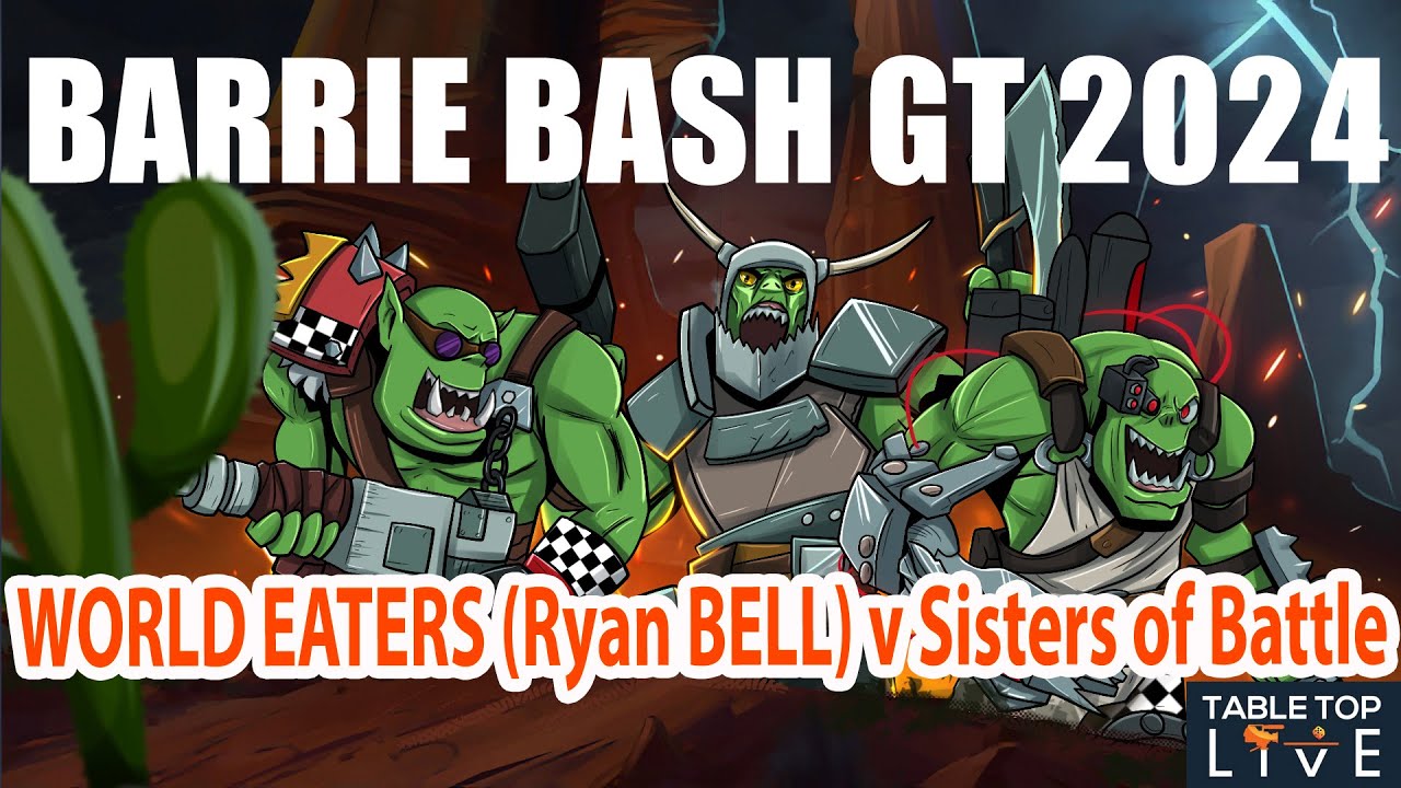 Barrie Bash 2024 GT - Day 2 - World Eaters (Ryan Bell The Red Path) vs Sisters of Battle