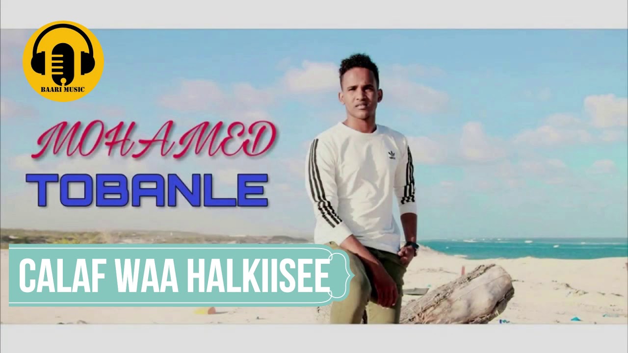 Mohamed tobanle calaf waa halkiisee  Official Music 2020  Baari Music