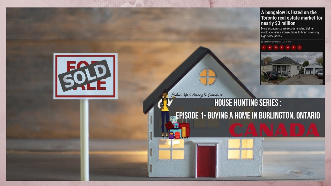 House Hunting Series: Ep. 1- Burlington, Ontario