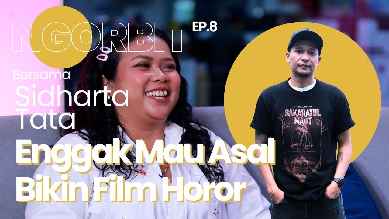 NGORBIT - Sidharta Tata, Bikin Film Horor dari Pengalaman Hidup