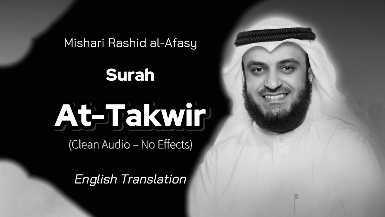 At-Takwir | سورة التكوير | Mishary Rashid Alafasy | English Translation | Clean Audio – No Effects