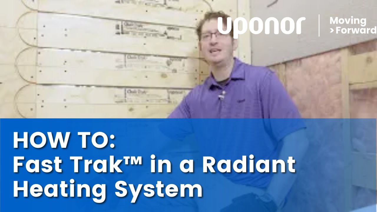 Learn How to Install Uponor Fast Trak™ in a Radiant Heating System