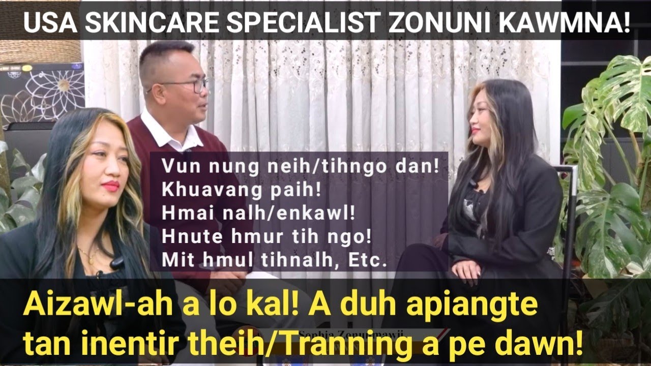 USA Skincare Specialist Sophia Zonunmawii Kawmna| Aizawlah Trainning a pe dawn! Inentir theih e!