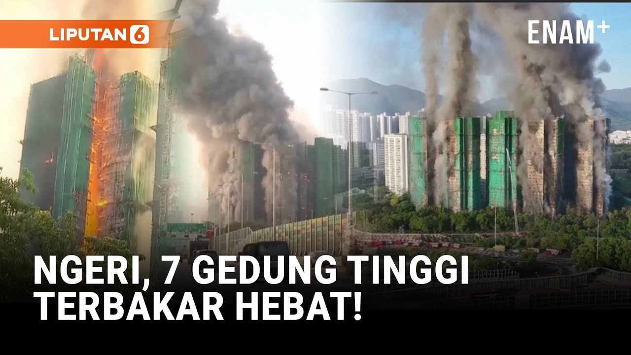 Kebakaran Besar di Kompleks Apartemen Hong Kong Tewaskan 36 Orang | Liputan6