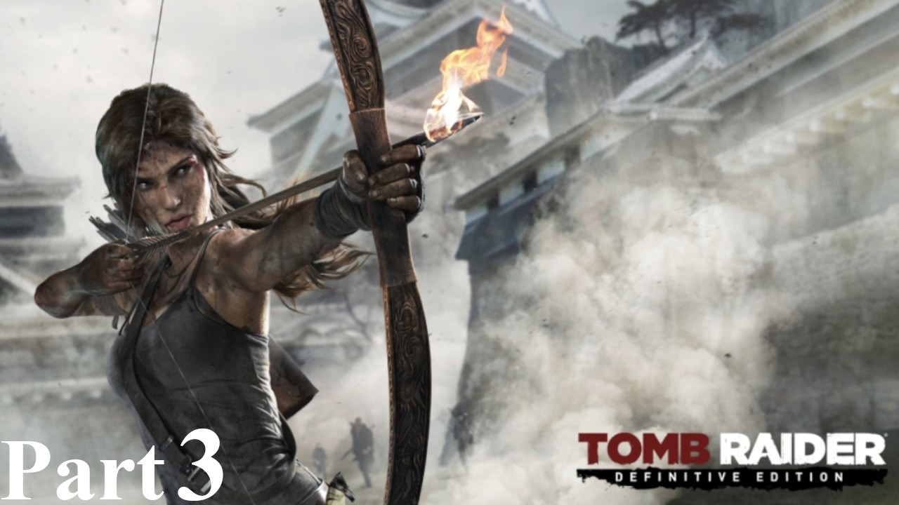 Tomb Raider DE (Part 3) Radio Tower SOS...