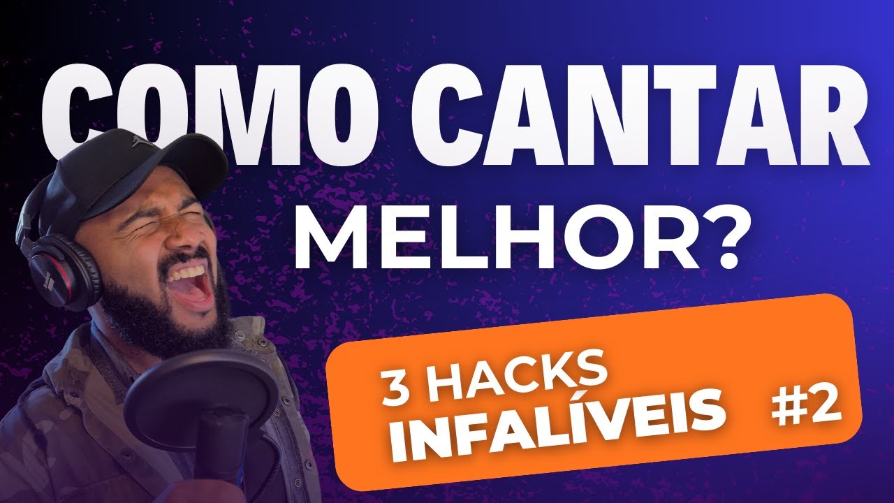 Como Cantar Melhor - 3 Hacks Infalíveis com Exercicios vocais