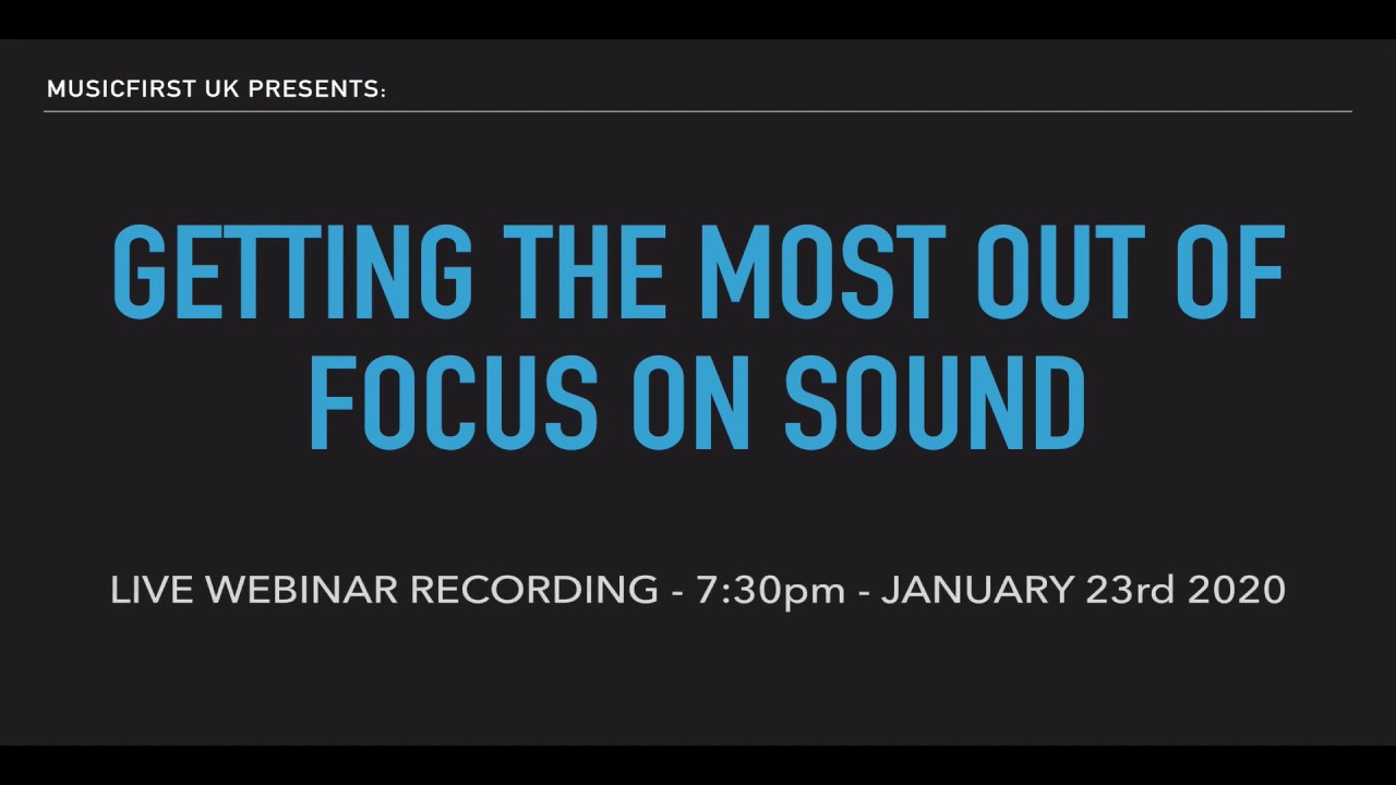 Getting the most out of Focus on Sound