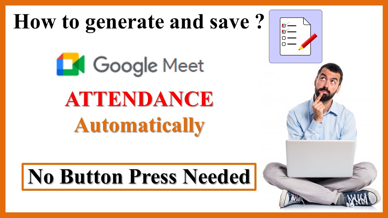How to Generate - Google meet Attendance list - Automatically (No Button Press Needed)