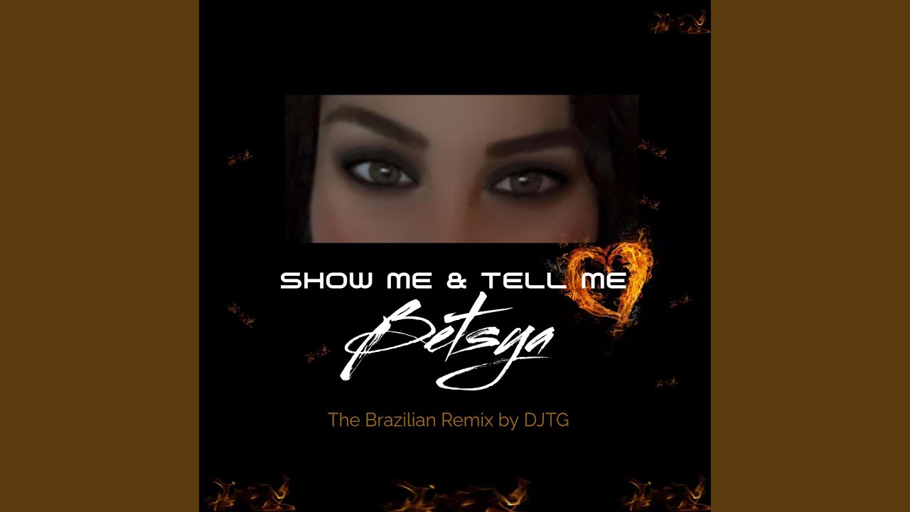 Show Me and Tell Me (Brazilian Freestyle Remix by DJTG)