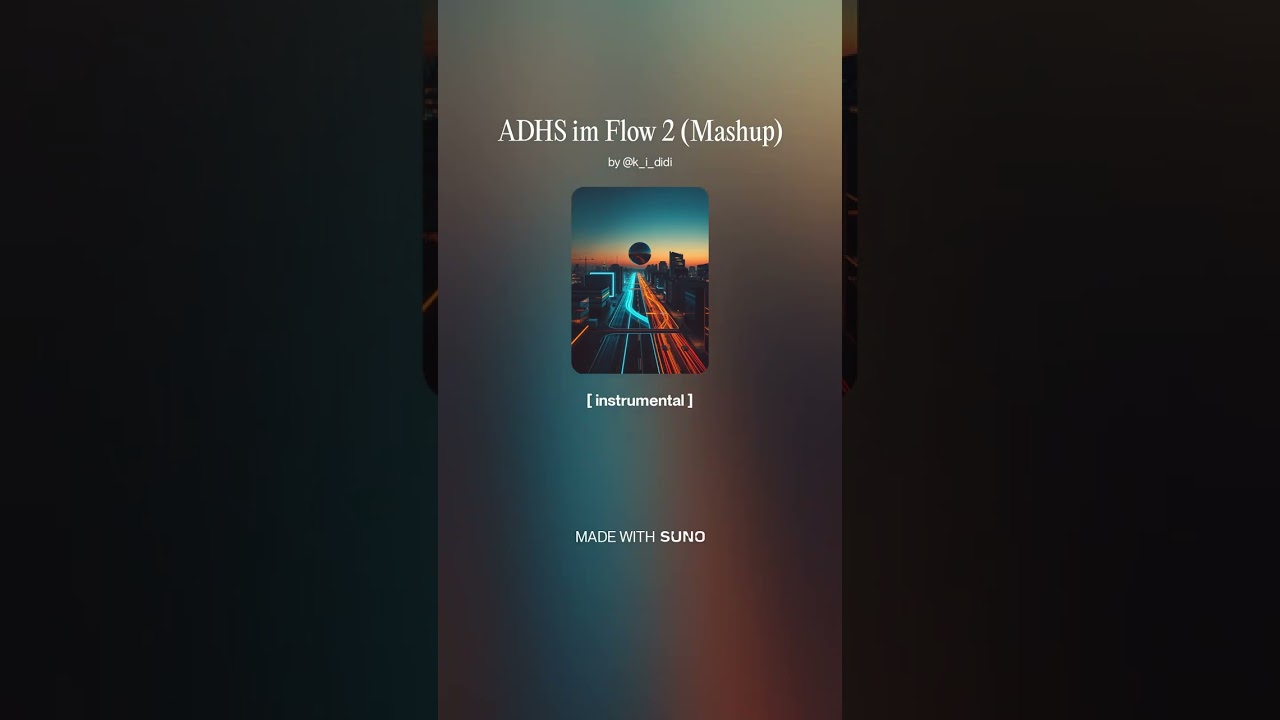 ADHS im Flow 2 Mashup / GEN ( General im Flow )
